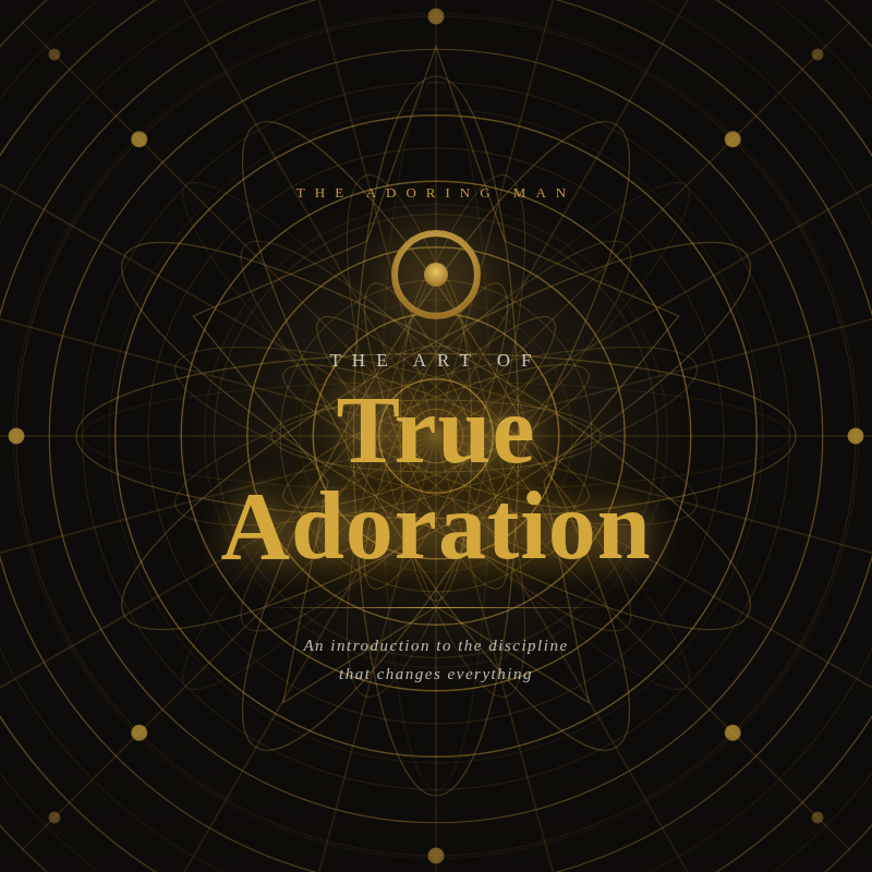 The Art of True Adoration